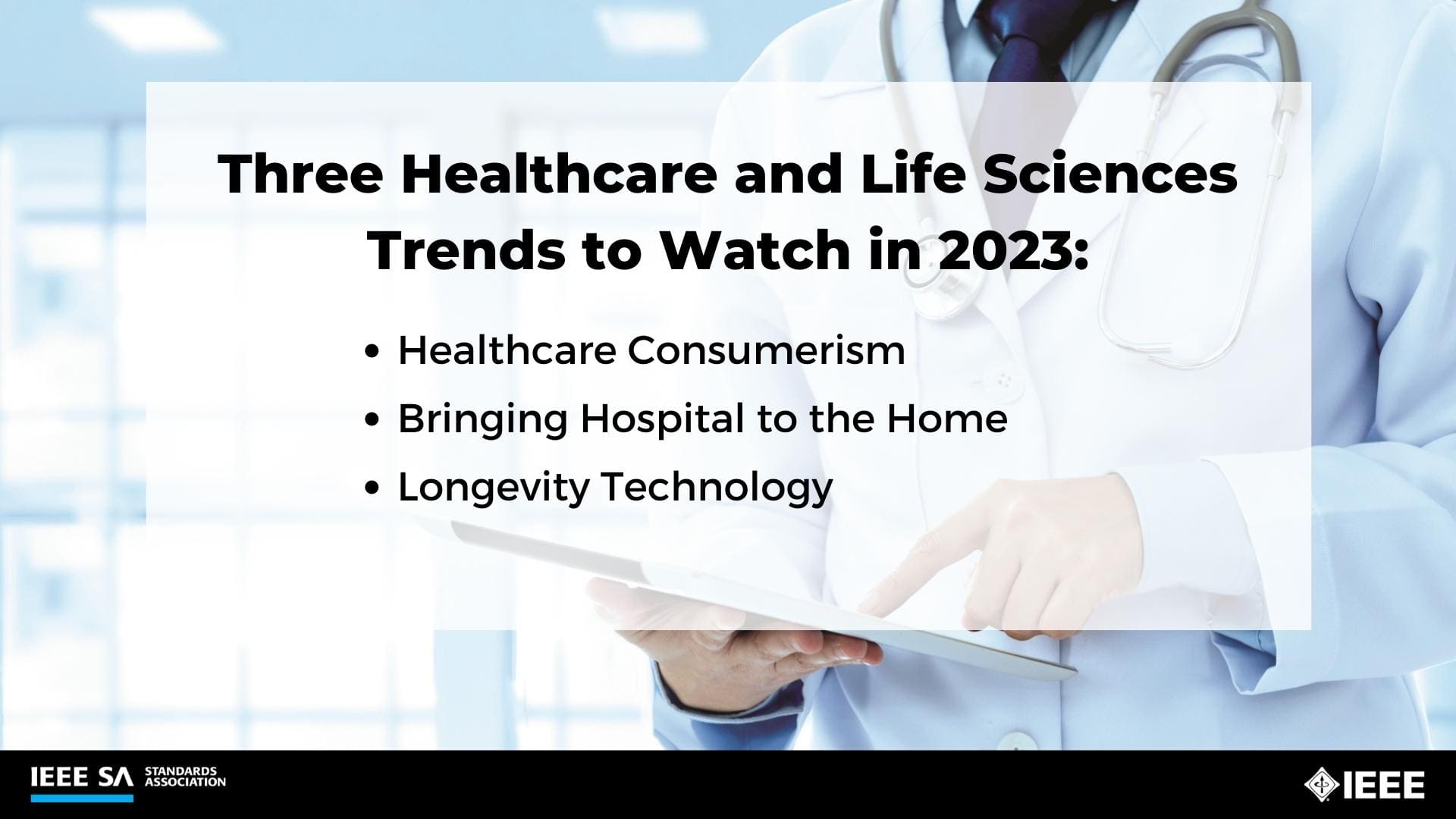 Three Healthcare and Life Sciences Trends to Watch in 2023: Healthcare Consumerism; Bringing Hospital to the Home; Longevity Technology
