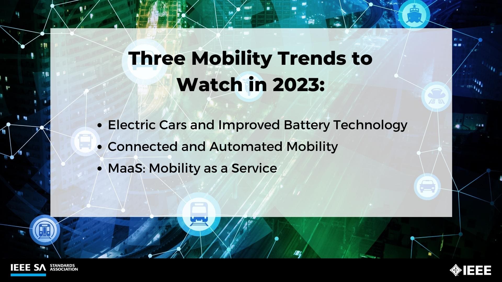 Three Mobility Trends to Watch in 2022: Electric Cars and Improved Battery Technology; Connected and Automated Mobility; MaaS: Mobility as a Service