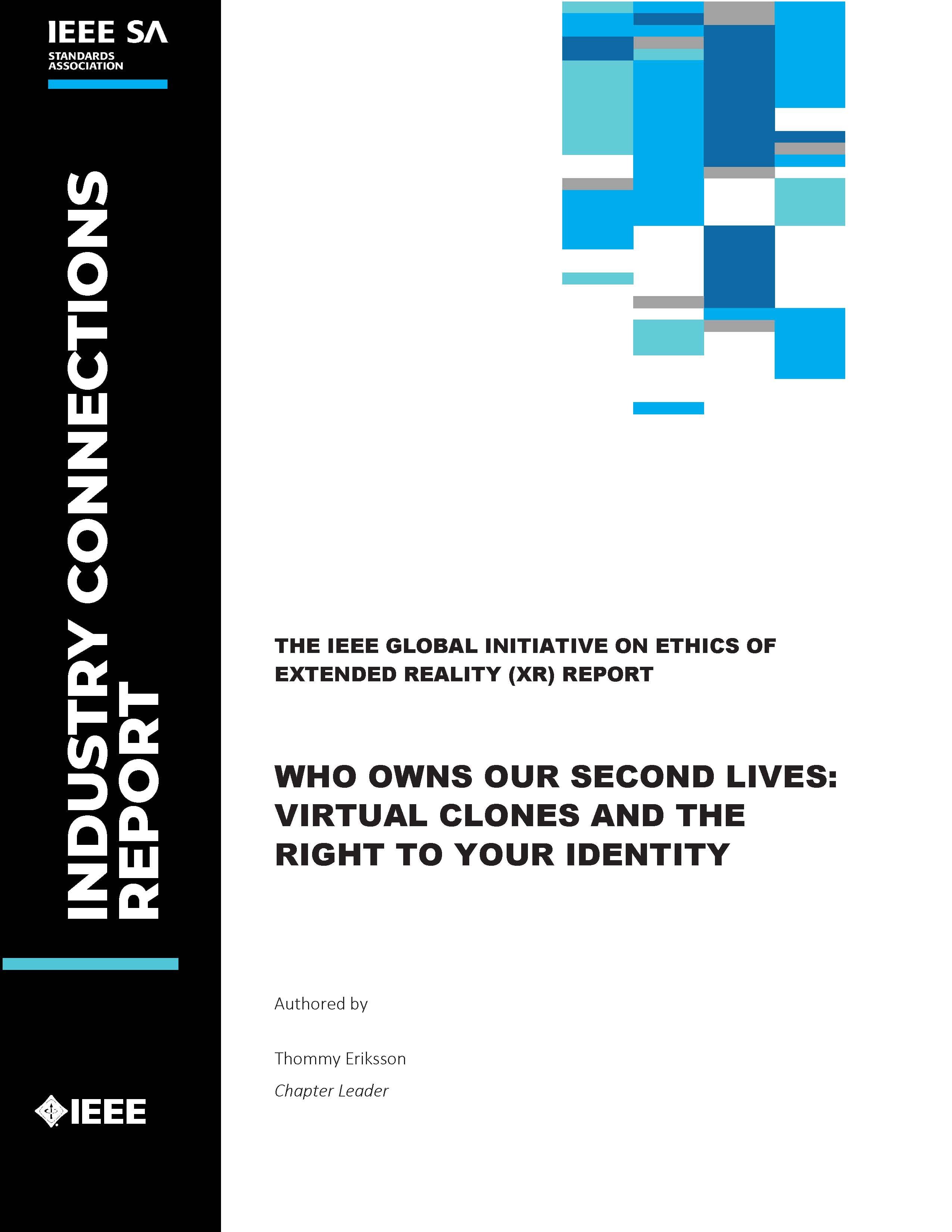 The IEEE Global Initiative on Ethics of Extended Reality (XR) Report--Who Owns Our Second Lives: Virtual Clones and the Right to your Identity Cover